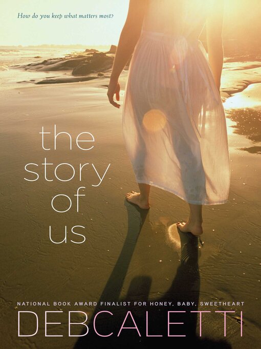 Title details for The Story of Us by Deb Caletti - Wait list